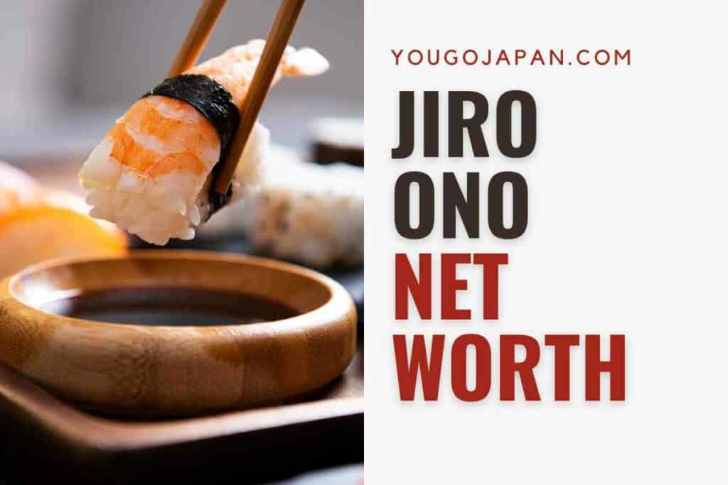 Jiro Ono Net Worth