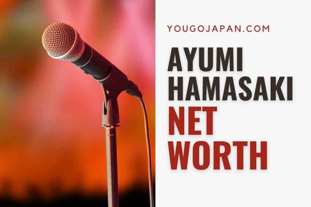 Ayumi Hamasaki Net Worth