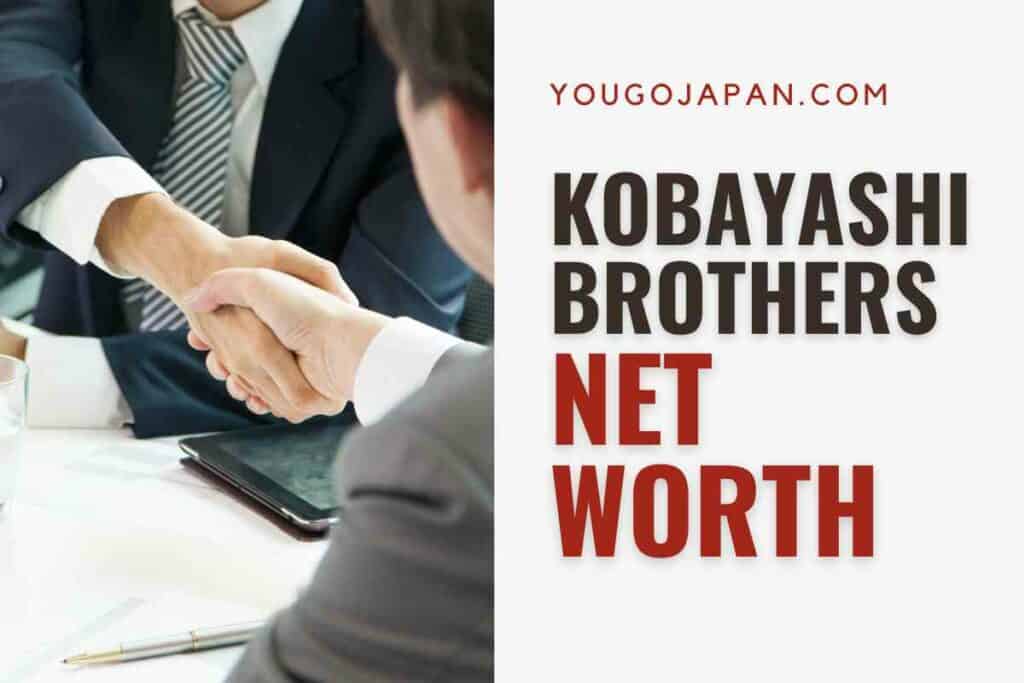 Kobayashi Brothers Net Worth