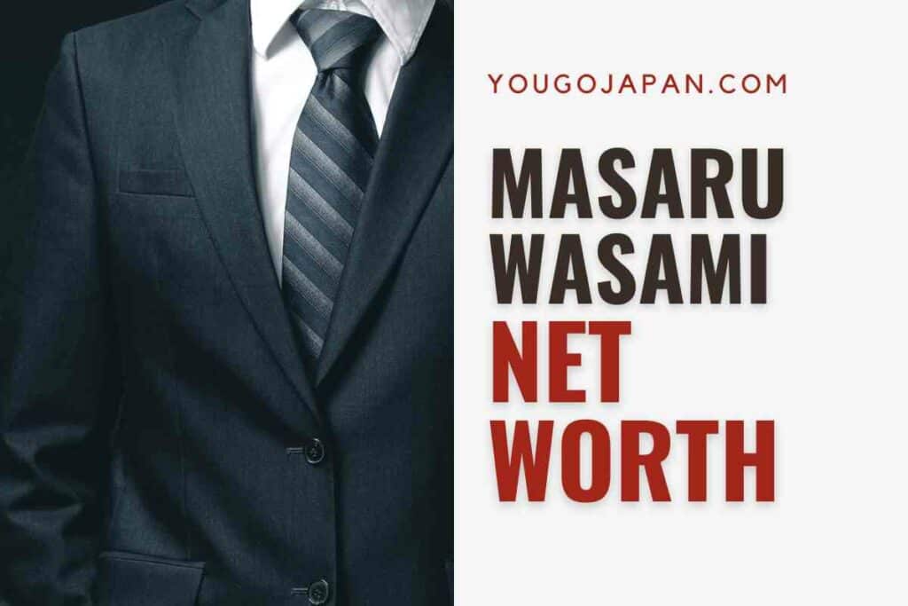 Masaru Wasami Net Worth