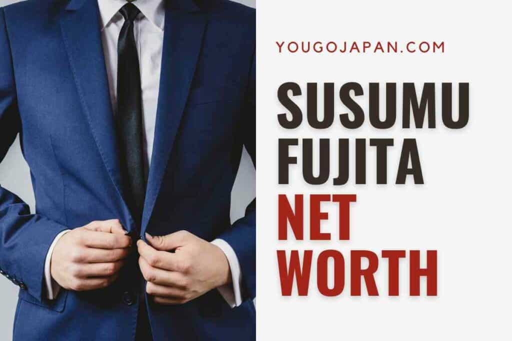 Susumu Fujita Net Worth