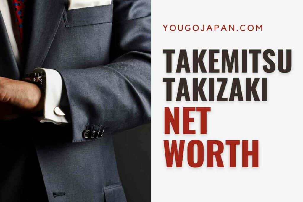 Takemitsu Takizaki Net Worth