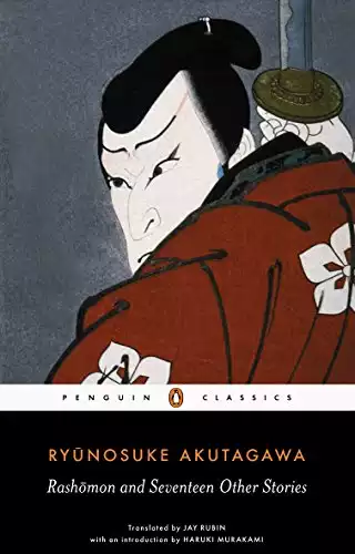 Rashomon and Seventeen Other Stories (Penguin Classics Deluxe Edition)